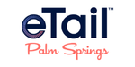 eTail Palm Springs
